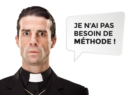 Je n'ai pas besoin de méthode !